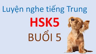 Luyện nghe HSK5 - Buổi 5