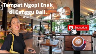 Tempat Ngopi Enak di Canggu Bali