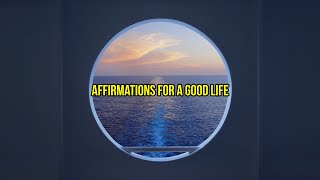 Affirmations For A Good Life - POWERFUL AFFIRMATIONS