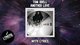 Tom Odell - Another Love (w/lyrics) | Lyricful
