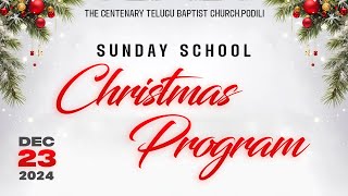 || SUNDAY SCHOOL CHRISTMAS || 23 DEC 2024 || THE CENTENARY TELUGU BAPTIST CHURCH PODILI ||