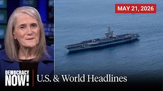 Top U.S. & World Headlines — May 21, 2026