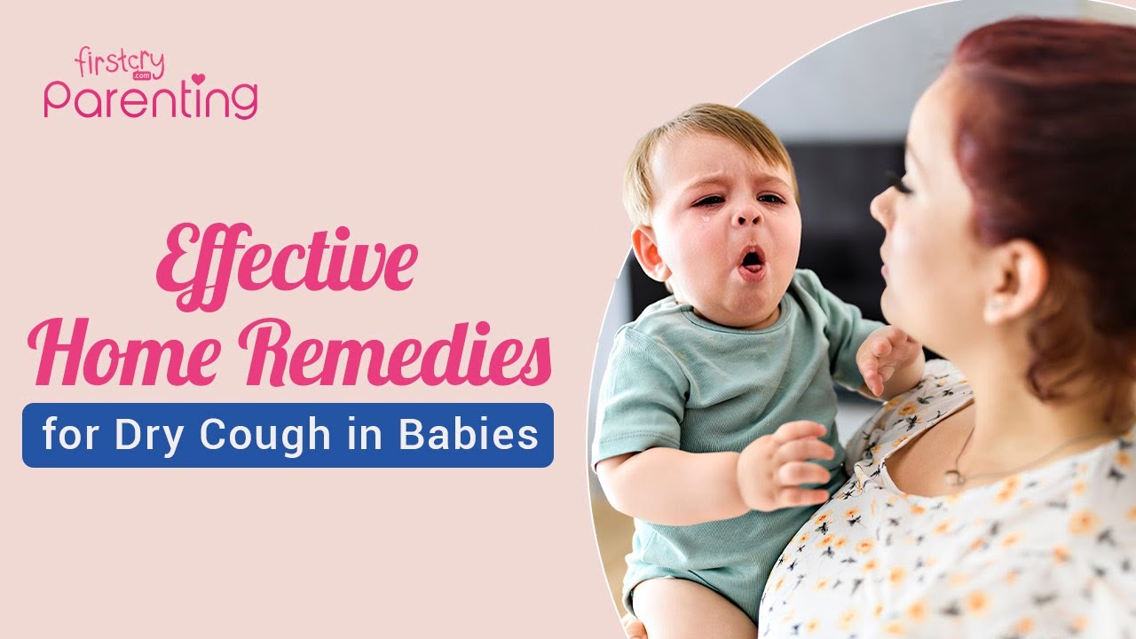 Effective Home Remedies For Dry Cough In Babies And Toddlers Youtube