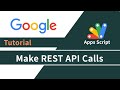 How to make a REST API call in Google Apps Script