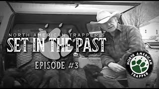 SET IN THE PAST....EPISODE #3....Johnny Thorpe Adirondack Fisher Trapping