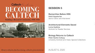Session 5 - Becoming Caltech, 1910–1930: Presentations from the Archives - 8/6/2020