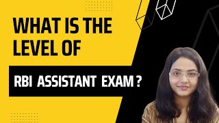 What Is The Level Of RBI Assistant Exam ?