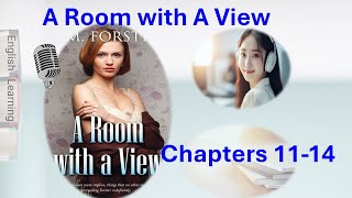 Learning English through reading books: A Room With A View  Chapters 11, 12, 13, and  14 revised