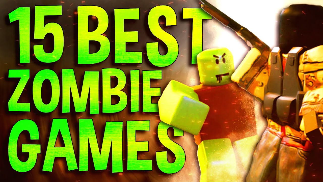 Top 15 Best Roblox Zombie Games To Play In 2021 - YouTube