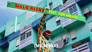 Rudimental - Walk Alone feat. Tom Walker [MK Remix]