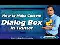 How to Make Custom Dialogbox in Tkinter || Useful for All Tkinter Apps||Python GUI Apps Tutorial