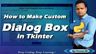 How to Make Custom Dialogbox in Tkinter || Useful for All Tkinter Apps||Python GUI Apps Tutorial