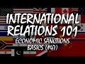 International Relations 101 (#47): Economic Sanctions Basics