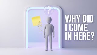 Why You Forget Things the Moment You Enter a Room (The Doorway Effect)