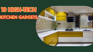 10 High Tech Kitchen Gadgets | #chichaven