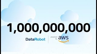 DataRobot \u0026 AWS - Thanks a Billion!