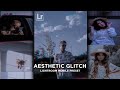 Aesthetic Glitch - Lightroom Mobile Preset Free DNG | How To Edit Glitch Effect | Lightroom Presets