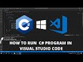 How to Run C# in Visual Studio Code on Windows 10 2022