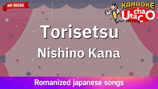 Torisetsu – Nishino Kana (Romaji Karaoke no guide)