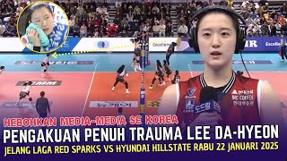 🔴TRAUMA HEADSHOT MEGA !! Pengakuan Mengejutkan Lee Da-Hyeon Jelang Hillstate Vs Red Sparks ~ Takut