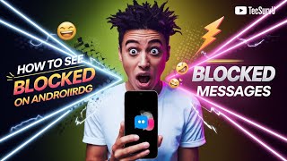 How to See Blocked Messages on Android