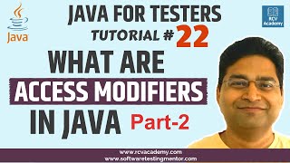 Java for Testers #22 - Access Modifiers in Java with Example - Part 2