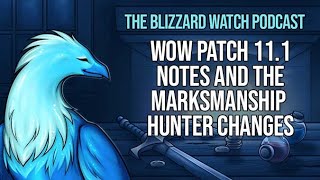 WoW patch 11.1 notes and the Marksmanship Hunter changes