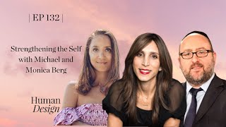 Strengthening the Self with Michael and Monica Berg | Human Design with Jenna Zoe