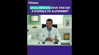 Que tipo de especialista deve tratar a doença de Alzheimer?