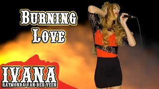 Burning Love – Elvis Presley (Official Music Video Cover by Ivana) 4k