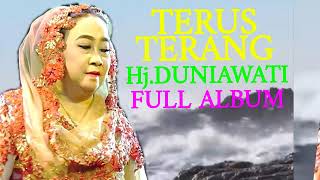 TERUS TERANG Hj.DUNIAWATI FULL ALBUM