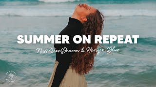 Nate VanDeusen \u0026 Horizon Blue - Summer On Repeat (Lyrics)