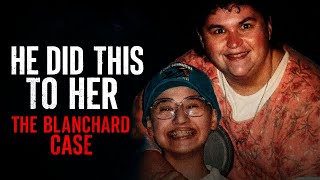 THE MOTHER WHO LIED About Everything: The Shocking Blanchard Case