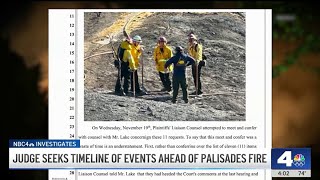 Judge seeks timeline of events ahead of Palisades Fire