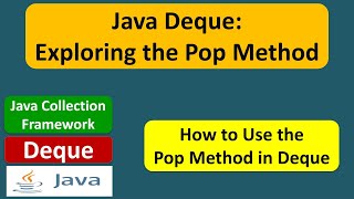 Java Deque: Exploring the Pop Method | Java Collection Framework