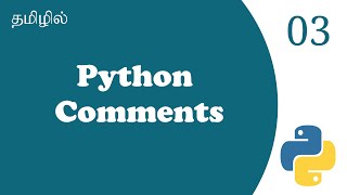 Comments In Python | Tutorial in Tamil | Tamil Programmer