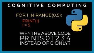 Python For Loop || While Loop || In Detail || Python Tutorial || Cognitive Computing