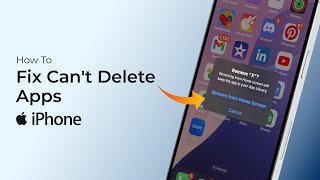 How To Fix Can't Delete Apps On iPhone?