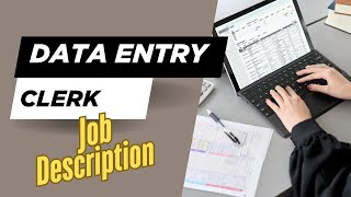 Job description of Data Entry Clerk - Roles, Responsibilities & Skills