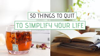 50 Things I Quit to Simplify My Life | Minimalism, Slow Living, Self Care