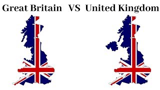 Great Britain VS United Kingdom