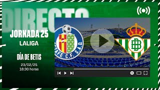 🚨 DIRECTO |  Getafe CF - Real Betis ⚽💚 | VÍVELO CON NOSOTROS