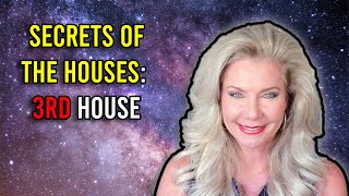 Secrets of the Houses: 3rd House in Astrology