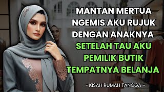 MANTAN MERTUA NGEMIS AKU RUJUK DENGAN ANKANYA , SETELAH TAU AKU PEMILIK BUTIK TEMPATNYA BELANJA !!