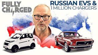 Russian EVs & 1 Million Chargers | FULLY CHARGED for Clean Energy & Electric Vehicles