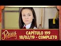 As Aventuras de Poliana | capítulo 199 - 18/02/19, completo