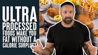 Ultra-processed foods make you gain fat without excess calories?? 🤔 | Educational Video | Biolayne