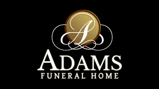 Adams Funeral Home Preview Video