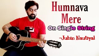 Humnava Mere Guitar Lesson / Tabs | Single String | Jubin Nautiyal | Easy Guitar Tabs