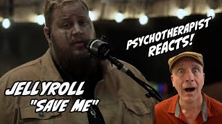 Psychotherapist's Shocked Reaction To Jellyroll - Save Me